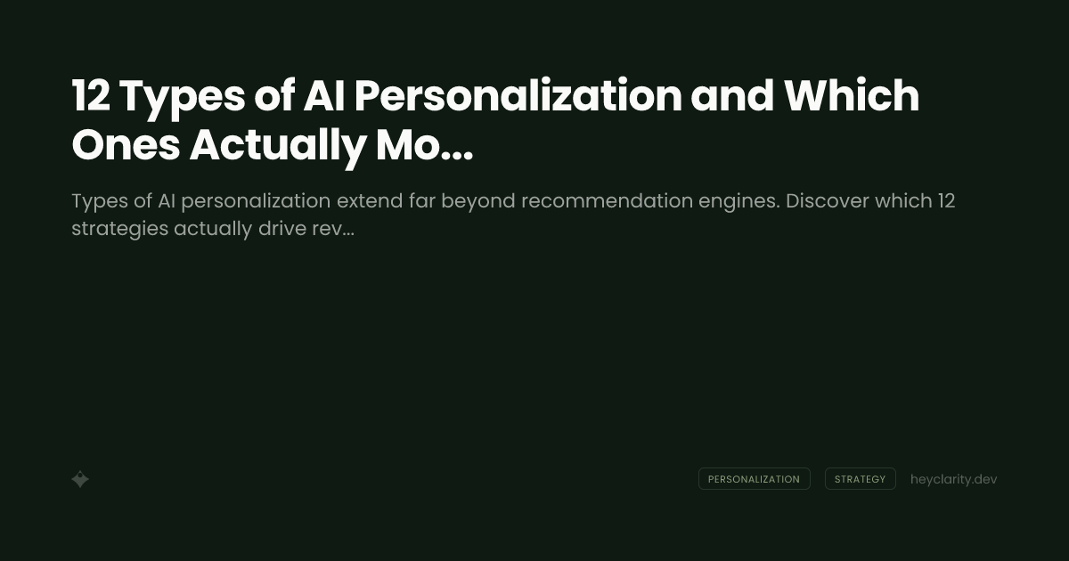 12 Types of AI Personalization and Which Ones Actually Move Revenue
