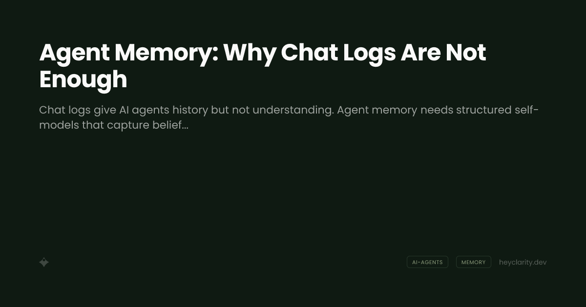 Agent Memory: Why Chat Logs Are Not Enough