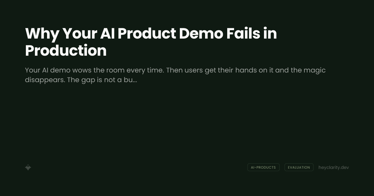 Why Your AI Product Demo Fails in Production