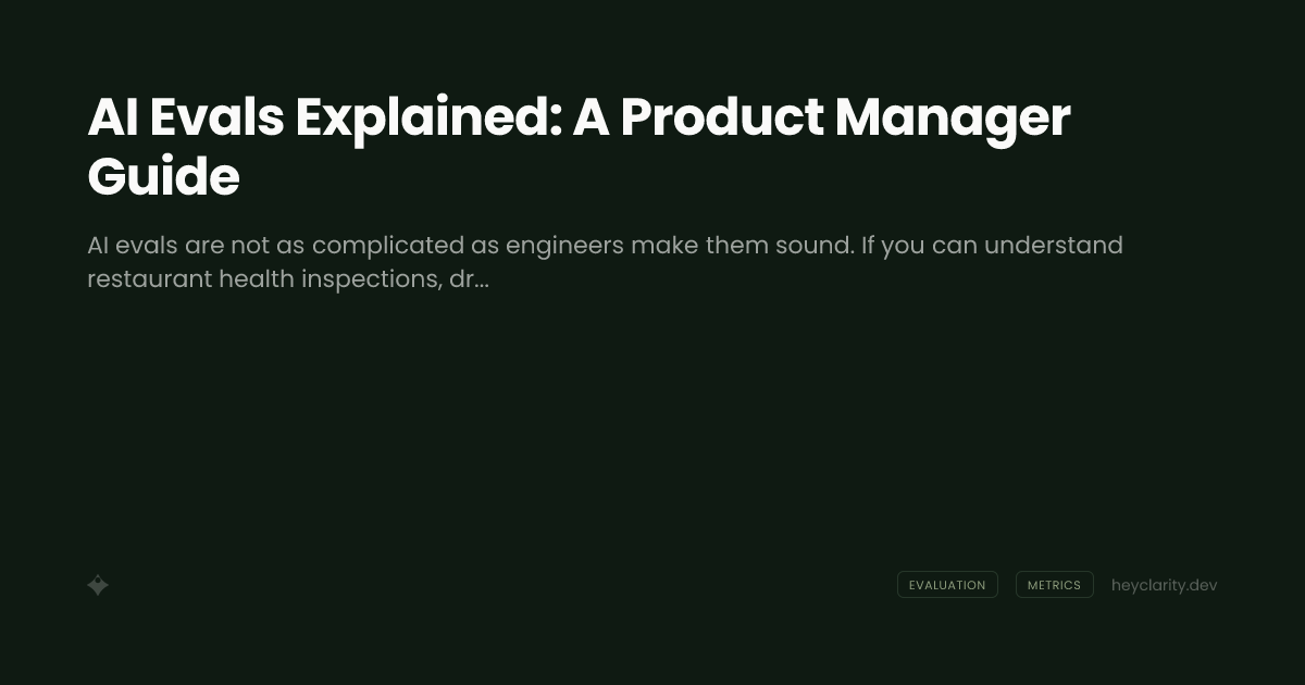 AI Evals Explained: A Product Manager Guide