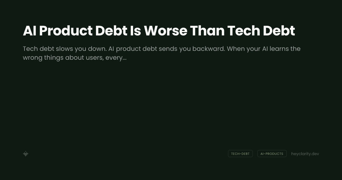 AI Product Debt Is Worse Than Tech Debt