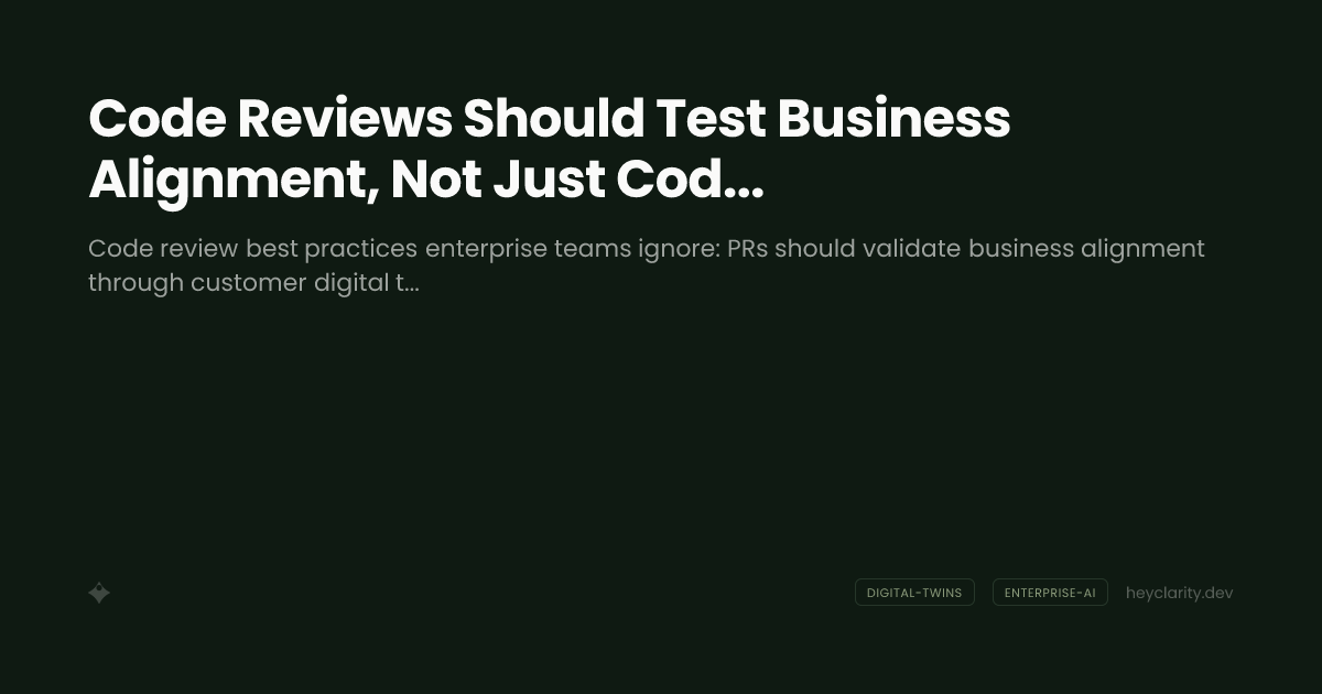 Code Reviews Should Test Business Alignment, Not Just Code Quality