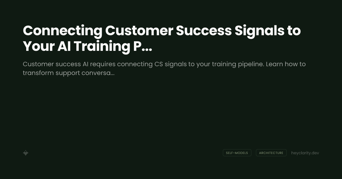 Connecting Customer Success Signals to Your AI Training Pipeline