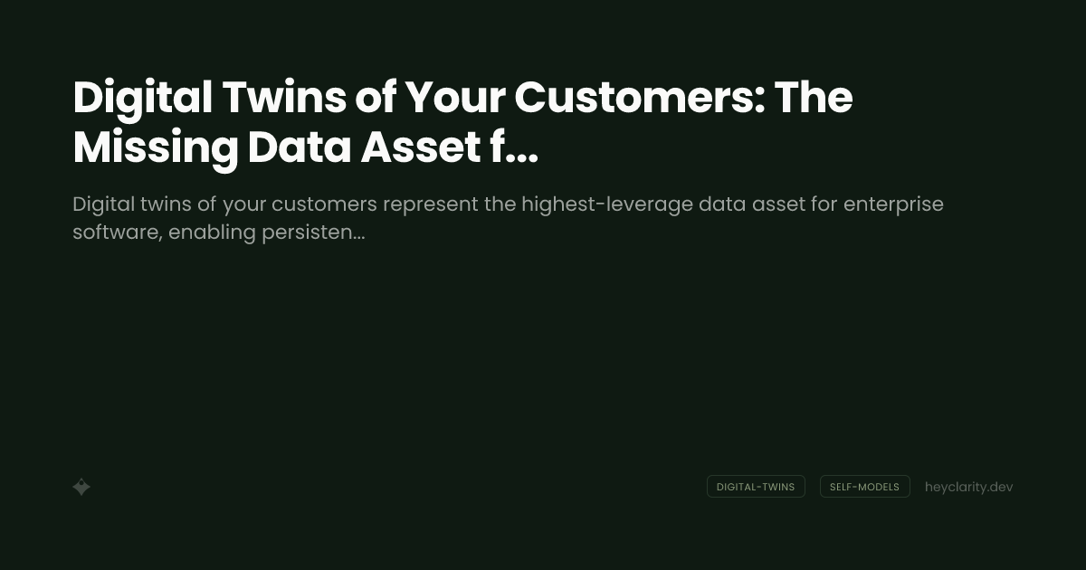 Digital Twins of Your Customers: The Missing Data Asset for Enterprise Software