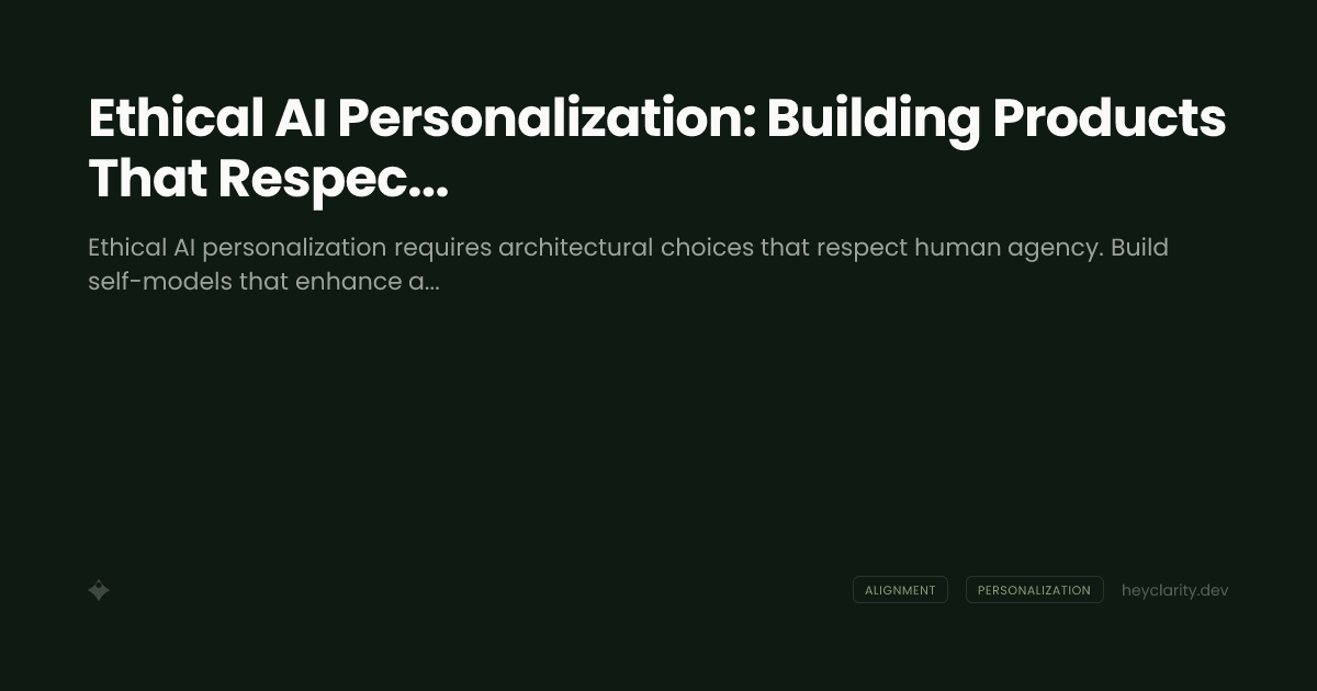 Ethical AI Personalization: Building Products That Respect Human Agency