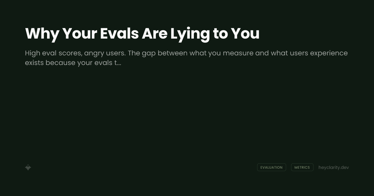 Why Your Evals Are Lying to You