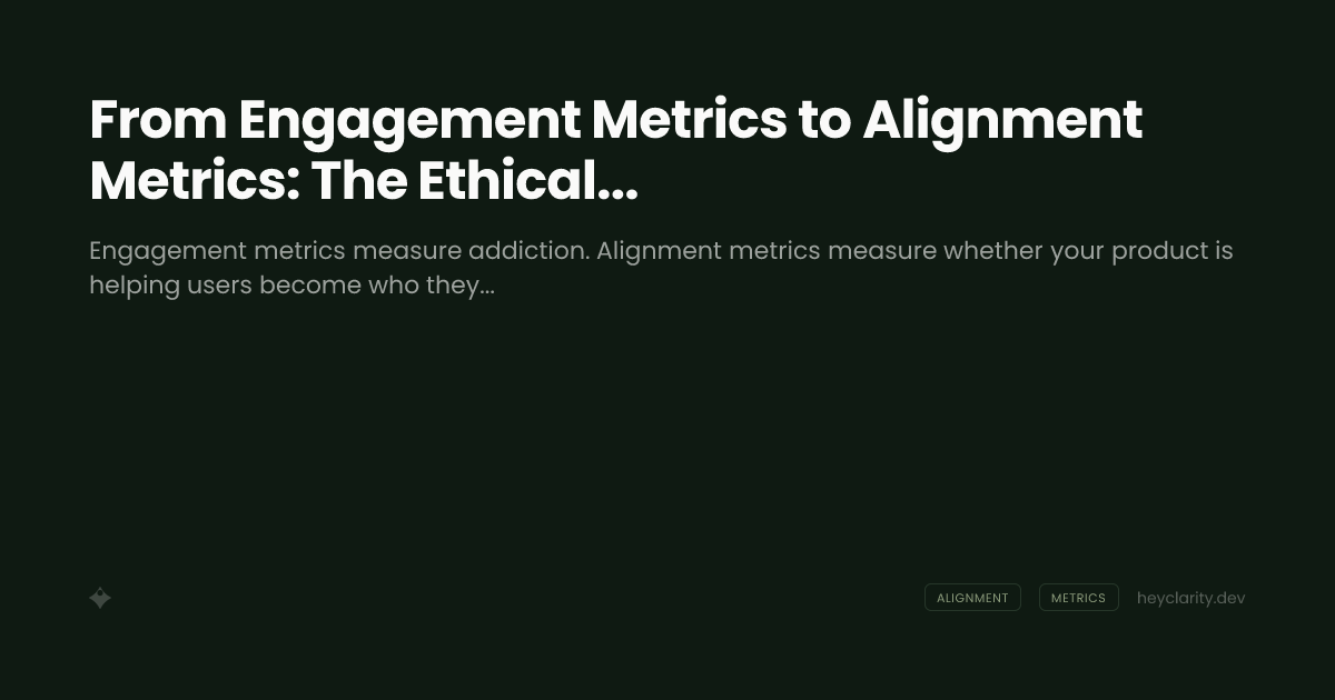 From Engagement Metrics to Alignment Metrics: The Ethical (and Profitable) Shift