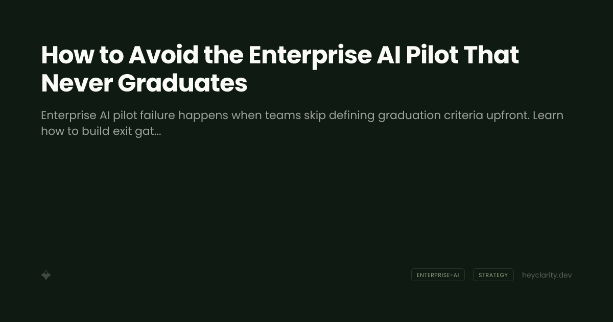 How to Avoid the Enterprise AI Pilot That Never Graduates