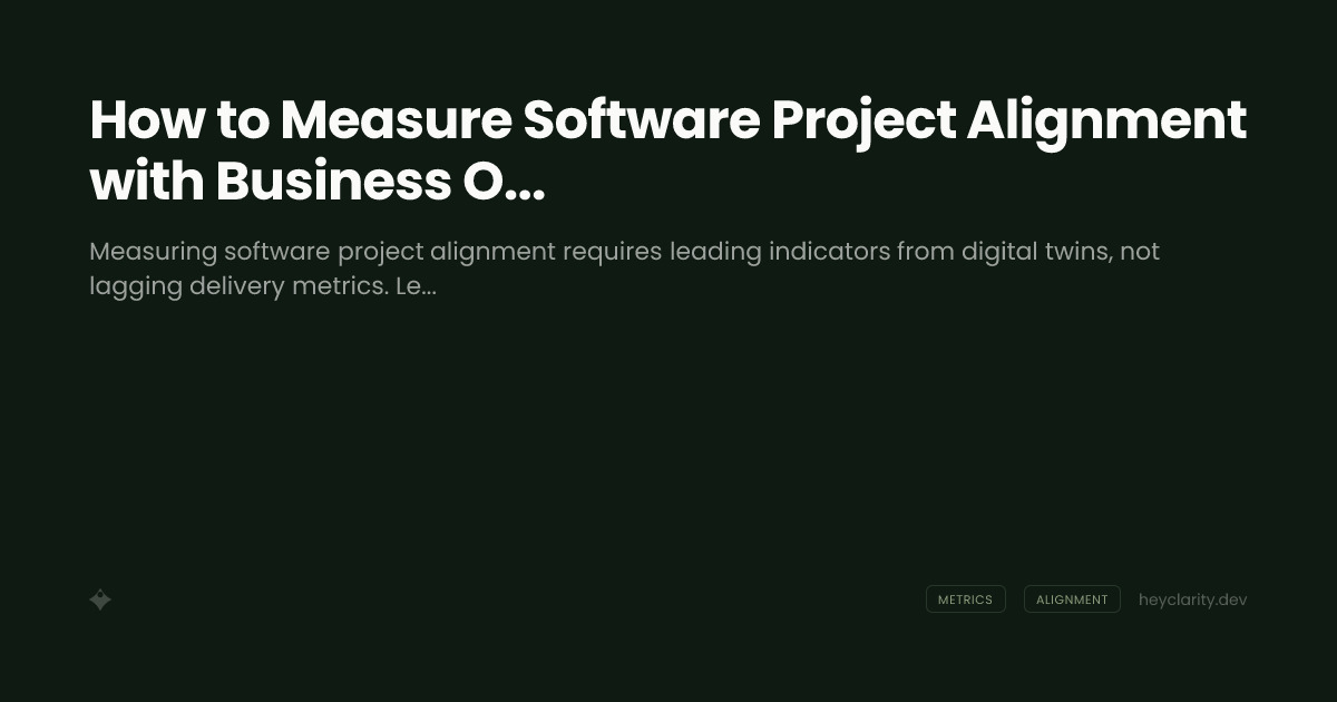 How to Measure Software Project Alignment with Business Outcomes