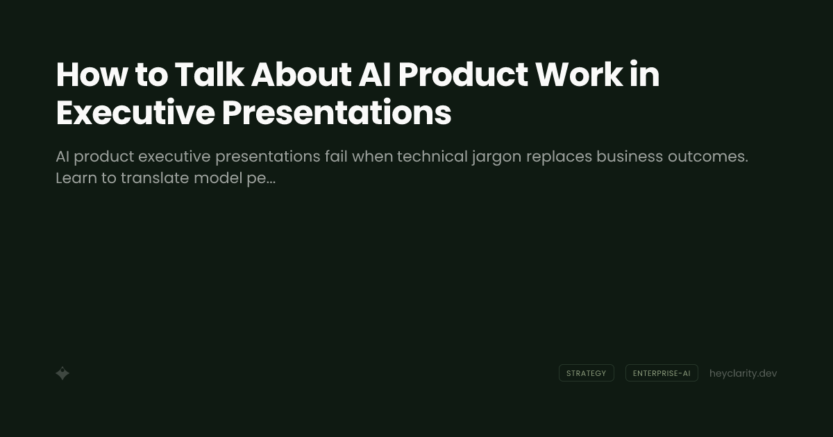 How to Talk About AI Product Work in Executive Presentations