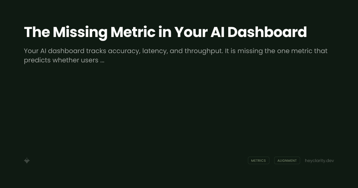 The Missing Metric in Your AI Dashboard