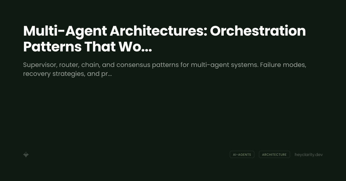 Multi-Agent Architectures: Orchestration Patterns That Work in Production