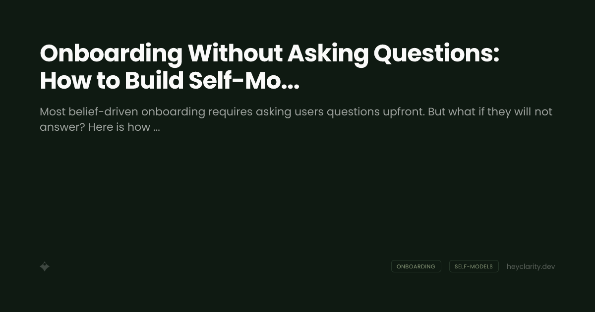 Onboarding Without Asking Questions: How to Build Self-Models From Behavior Alone