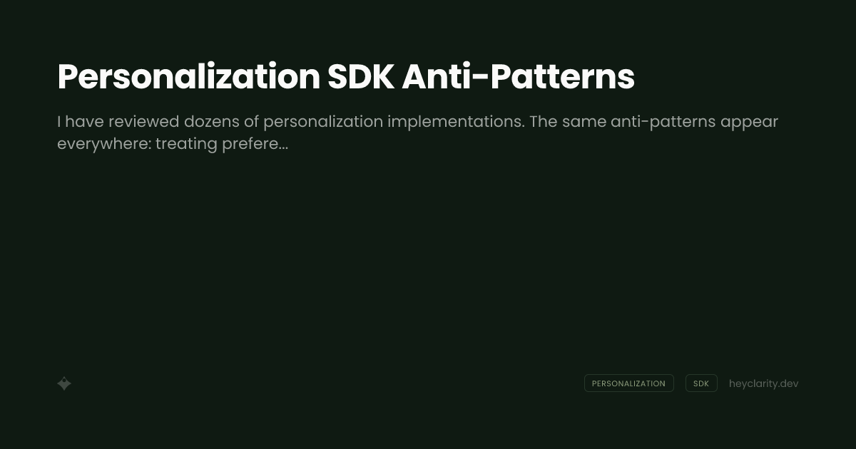 Personalization SDK Anti-Patterns