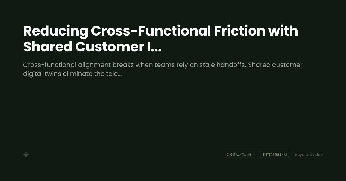 Reducing Cross-Functional Friction with Shared Customer Intelligence