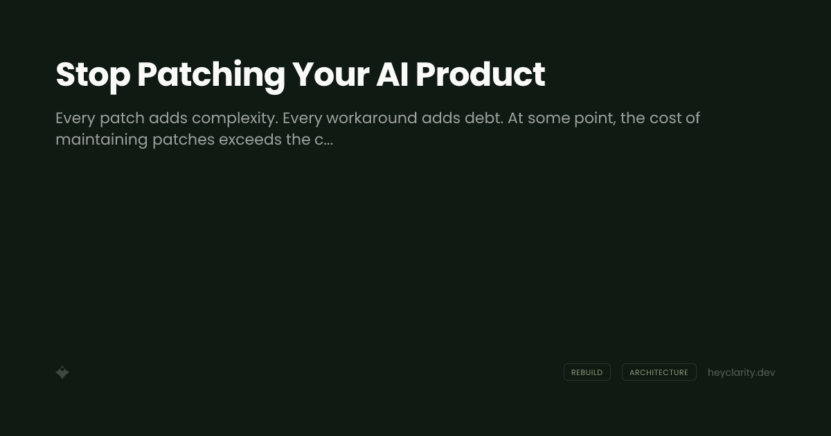 Stop Patching Your AI Product