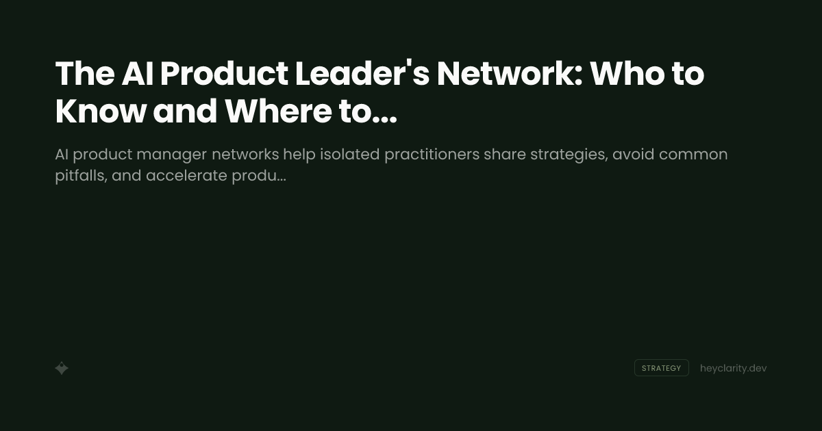 The AI Product Leader's Network: Who to Know and Where to Find Them