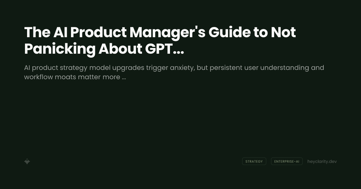 The AI Product Manager's Guide to Not Panicking About GPT-Next