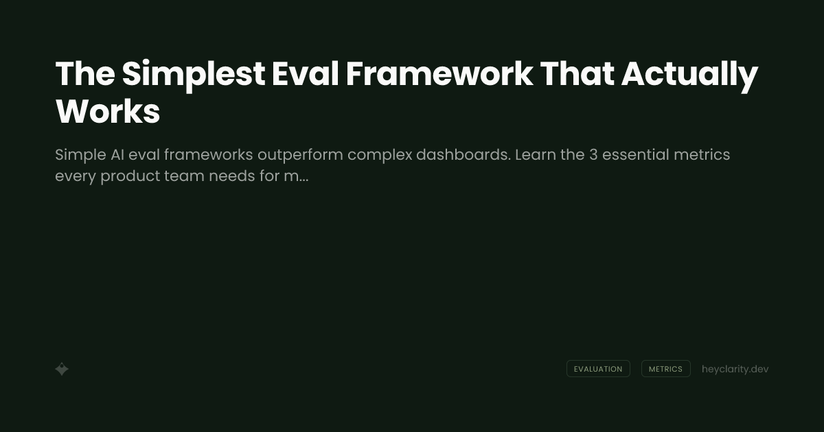 The Simplest Eval Framework That Actually Works