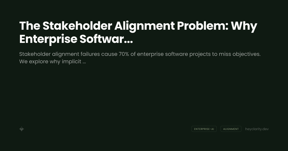 The Stakeholder Alignment Problem: Why Enterprise Software Projects Miss the Mark