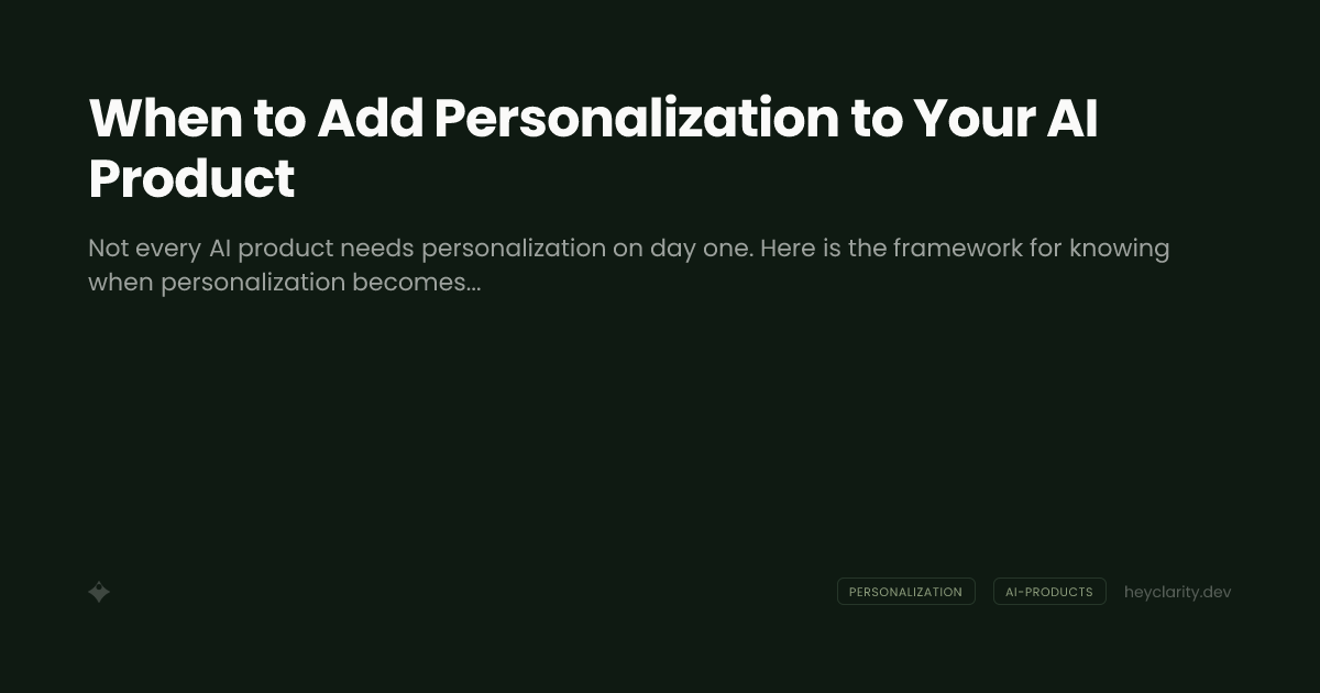 When to Add Personalization to Your AI Product