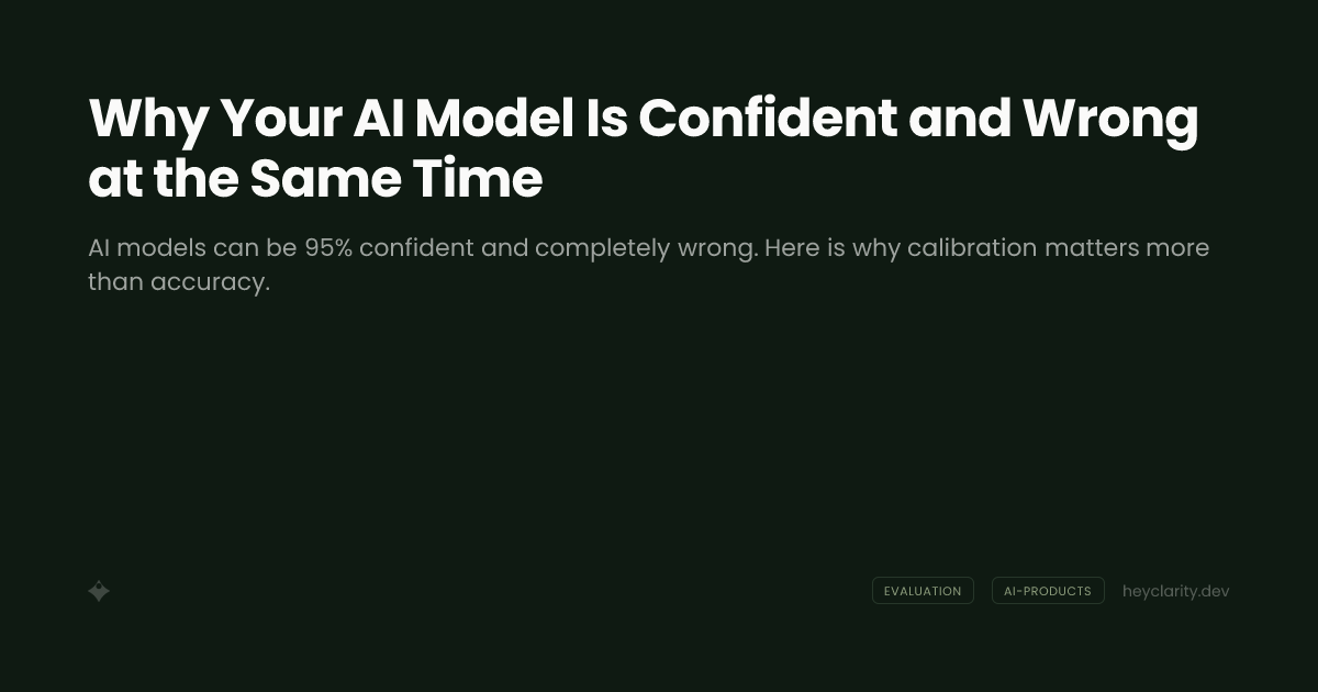 Why Your AI Model Is Confident and Wrong at the Same Time